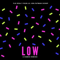 Flo Rida feat. T-Pain - LOW (KNOXX Remixx)