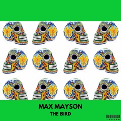 Max Mayson - The Bird (Original Mix)