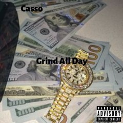 casso grind all day