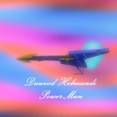 Dawood Helmandi - Powerman (edit)