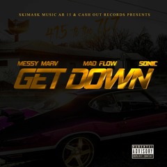 Messy Marv x Mad Flow x Sonic - Get Down [BayAreaCompass]
