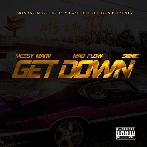 Messy Marv x Mad Flow x Sonic - Get Down [BayAreaCompass]