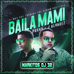 J Alvarez Ft. Pusho - Baila Mami - Markitos DJ 32 (AcordeónMix)