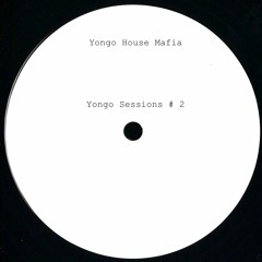 Yongo House Mafia @ Yongo Session #2