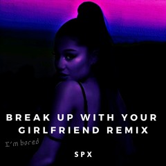 Ariana Grande - break up with your girlfriend, I´am bored [aestho REMIX]