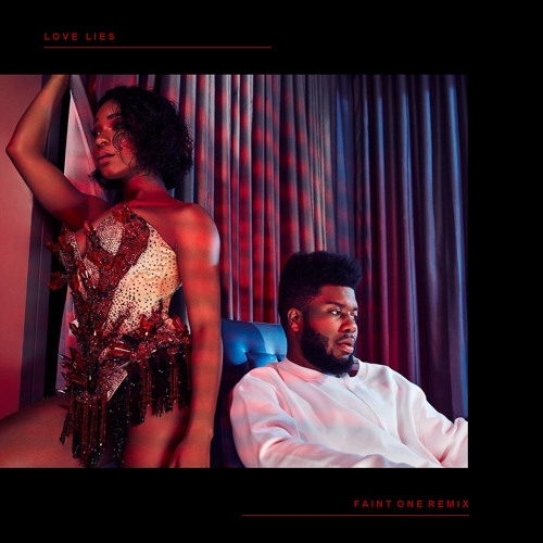 Khalid & Normani - Love Lies (Faint One Remix)