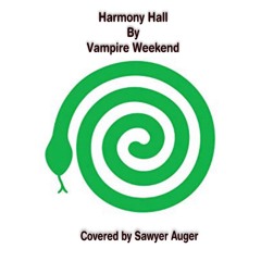 Harmony Hall by Vampire Weekend covered by Sawyer Auger