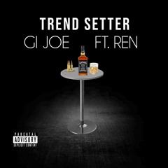 Trend Setter Ft. Ren