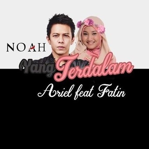 NOAH ft. Fatin Shidqia - Yang Terdalam