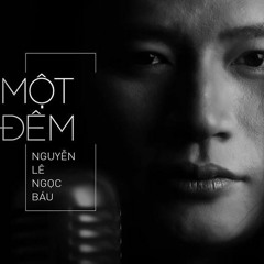 Một Đêm -- Nguyễn Lê Ngọc Báu - Studio A