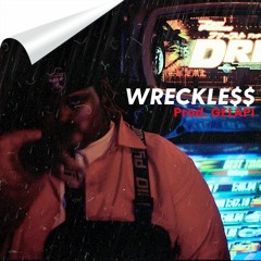 WRECKLE$$ prod. GELAPI