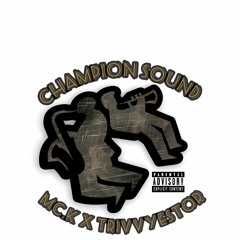 Champion Sound (Feat. Trivvy Estor)