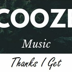 Thanks I Get - Cooze