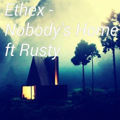 Nobodys Home Ft Rusty