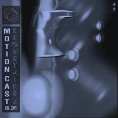 Motion Cast Vol. 27: Downstairs J