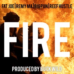 Fire- Feat   Remy Ma    Fat Joe   Reef Hustle