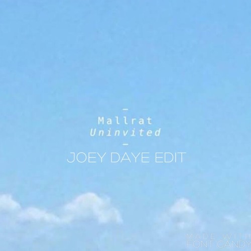 Mallrat - Uninvited (Joey Daye Edit)