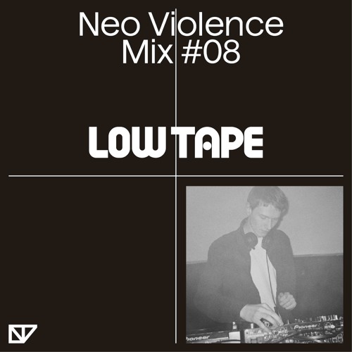 Neo Violence Mix #8 - Low Tape