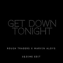 Rough Traders X Marvin Aloys - Get Down Tonight ( 5&Dime Edit ) PREVIEW