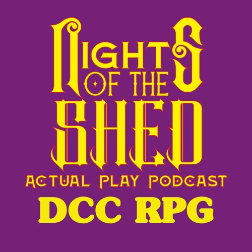 Nights of the Shed plays DCC RPG