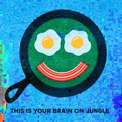 Your Brain on Jungle