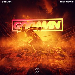 GODAMN - They Movin'