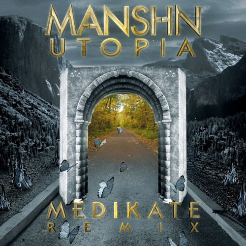 MANSHN - UTOPIA (MEDIKATE REMIX)