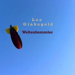 Leo Ginkogold - Weltenbummler (Original Mix)