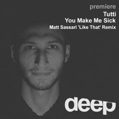premiere: Tutti - You Make Me Sick (Matt Sassari 'Like That' Remix)Panterre Musique