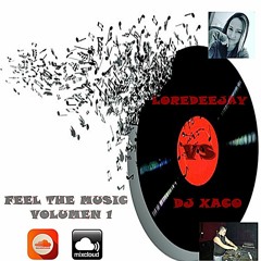 LoreDeejay Vs Dj Xaco "Feel The Music Volumen 1"