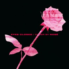 Blackpink ROSE - Eyese Closed (HALSEY)COVER