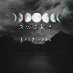 Awake - prod. rose