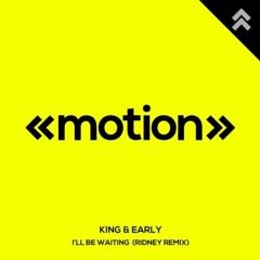 King & Early - I'll Be Waiting (Ridney Remix)