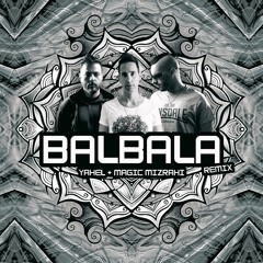 Yahel & Magic Mizrahi - Balbala Remix (Demo)