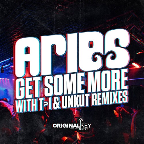 Aries - Get Some More (T>I Remix)