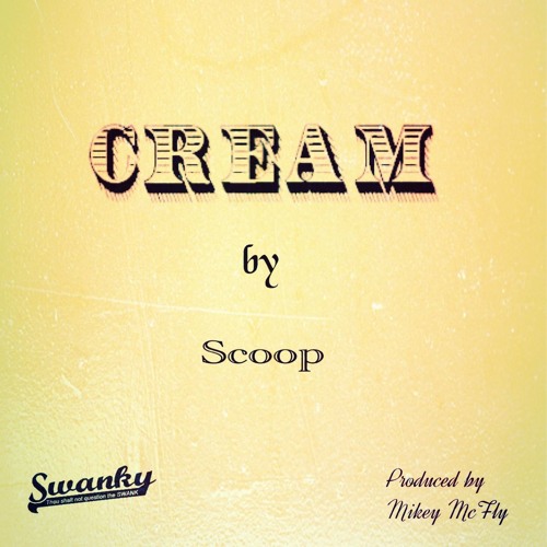 CREAM (produced by Mikey McFly)
