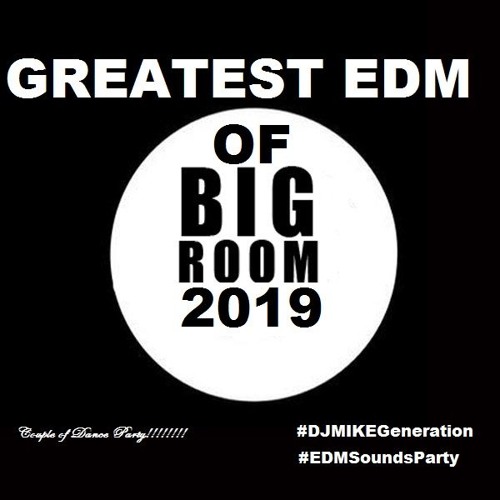 GREATEST EDM OF BIGROOM 2019 (Couple Of Dance Party!!!)