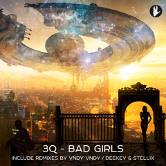 3Q - Bad Girls (Deekey & Stellix Remix)