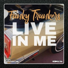 Funky Trunkers - Live In Me [Krome Boulevard Music]