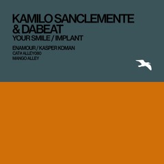 ALLEY080 KAMILO SANCLEMENTE & DABEAT Your Smile / Implant