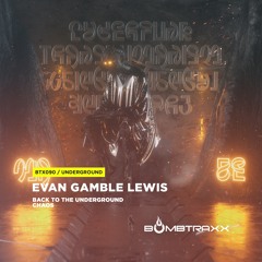 Evan Gamble Lewis - Chaos - Bombtraxx - OUT NOW!