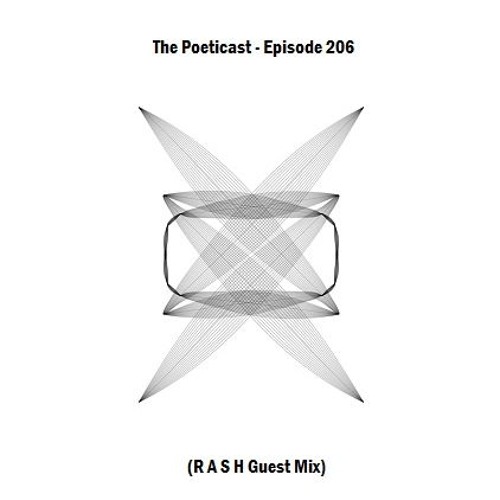 The Poeticast - Episode 206 (R A S H Guest Mix)
