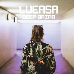 Deep-Bazar Podcast # 71 lueasa