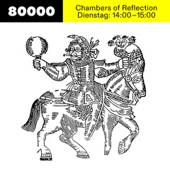 Chambers of Reflection #03 w/ Michael Satter at Radio 80000 • 12.02.2019