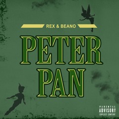 Rex & Beano - Peter Pan (Prod by Michelin Shin)