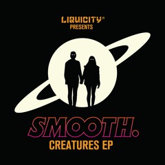 Smooth - Creatures (DNB Dubmix)