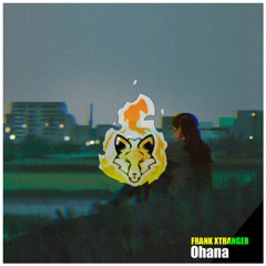 Frank Xtranger - Ohana [Copyright Free]