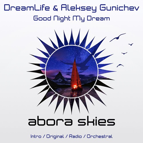 DreamLife & Aleksey Gunichev - Good Night My Dream (Radio Edit)