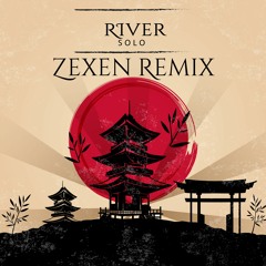 RiveR - Solo (Zexen Remix)