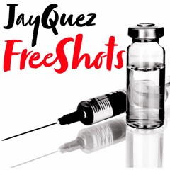 JAY QUEZ*FREESHOTS